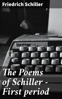 The Poems of Schiller — First period (eBook, ePUB) - Schiller, Friedrich