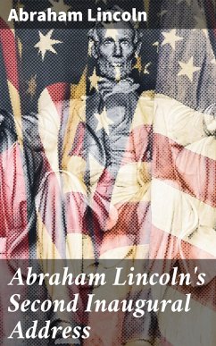 Abraham Lincoln's Second Inaugural Address (eBook, ePUB) - Lincoln, Abraham