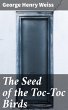 The Seed of the Toc-Toc Birds (eBook,... - Bild 1