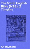 The World English Bible (WEB): 2 Timothy (eBook, ePUB)