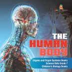 The Human Body   Organs and Organ Systems Books   Science Kids Grade 7   Children's Biology Books