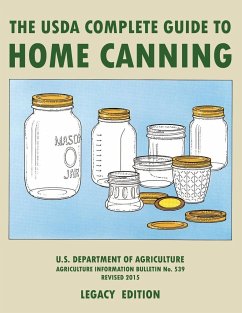The USDA Complete Guide To Home Canning (Legacy Edition) - U. S. Department Of Agriculture