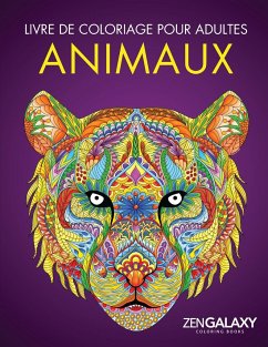 Livre de coloriage pour adultes: Animaux: Dessins d'animaux relaxant - Zen Galaxy Coloring Books