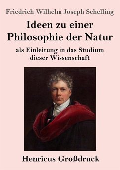 Ideen zu einer Philosophie der Natur (Großdruck) - Schelling, Friedrich Wilhelm Joseph