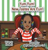 Yum Yum! New Tastes are Fun! Yum Yum! New Tastes are Fun!