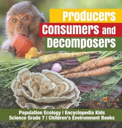 Producers, Consumers and Decomposers   Population Ecology   Encyclopedia Kids   Science Grade 7   Children's Environment Books - Baby