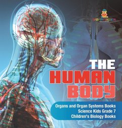 The Human Body   Organs and Organ Systems Books   Science Kids Grade 7   Children's Biology Books - Baby