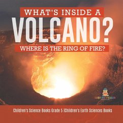 What's Inside a Volcano? Where Is the Ring of Fire?   Children's Science Books Grade 5   Children's Earth Sciences Books - Baby