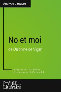 No et moi de Delphine de Vigan (Analyse approfondie) - Roeyen, Tina van; Profil-Litteraire. Fr