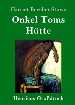 Onkel Toms Hütte (Großdruck) - Stowe, Harriet Beecher