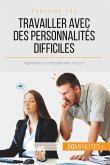 Travailler avec des personnalités difficiles