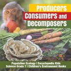 Producers, Consumers and Decomposers   Population Ecology   Encyclopedia Kids   Science Grade 7   Children's Environment Books