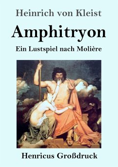 Amphitryon (Großdruck) - Kleist, Heinrich von