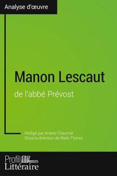 Manon Lescaut de l'abbé Prévost (Analyse approfondie) - Chaumat, Ariane; Profil-Litteraire. Fr