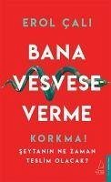 Bana Vesvese Verme - Cali, Erol