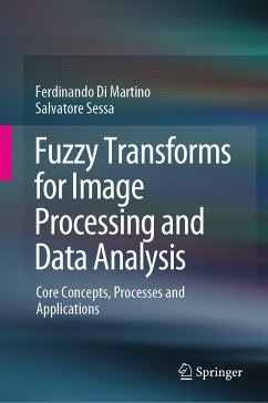 Fuzzy Transforms for Image Processing and Data Analysis (eBook, PDF) - Di Martino, Ferdinando; Sessa, Salvatore