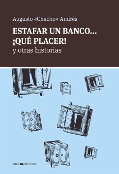 Estafar un banco... ¡Qué placer! (eBook, ePUB) - Andrés, Augusto "Chacho"