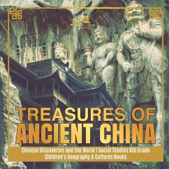 Treasures of Ancient China   Chinese Discoveries and the World   Social Studies 6th Grade   Children's Geography & Cultures Books - Baby