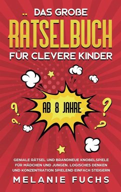 Das große Rätselbuch für clevere Kinder (ab 8 Jahre) - Fuchs, Melanie