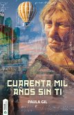 Cuarenta mil años sin ti (eBook, ePUB)