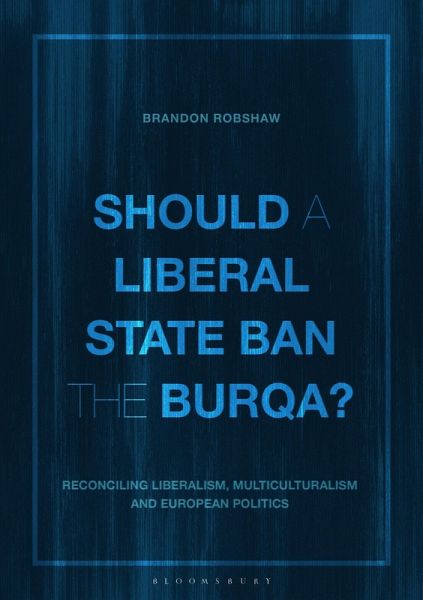 Should a Liberal State Ban the Burqa? (eBook, PDF) Should a Liberal State Ban the Burqa? (eBook, PDF)