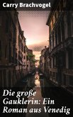 Die große Gauklerin: Ein Roman aus Venedig (eBook, ePUB)