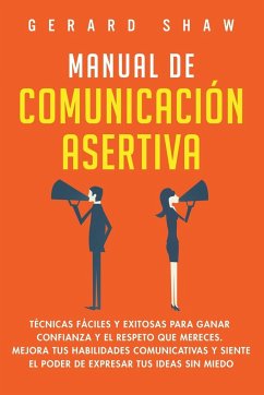 Manual de comunicación asertiva - Shaw, Gerard