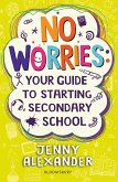 No Worries: Your Guide to Starting Secondary School (eBook, PDF)