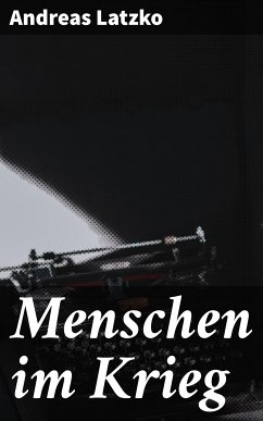 Menschen im Krieg (eBook, ePUB) - Latzko, Andreas