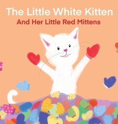 The Little White Kitten and Her Little Red Mittens - Sizemore, Terrie