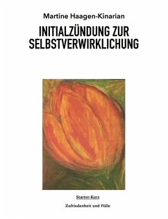 INITIALZÜNDUNG ZUR SELBSTVERWIRKLICHUNG (eBook, ePUB) - Haagen-Kinarian, Martine