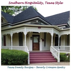 Southern Hospitality, Texas Style: Texas Family Recipes - Gentry, Beverly C.