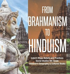 From Brahmanism to Hinduism   India's Major Beliefs and Practices   Social Studies 6th Grade   Children's Geography & Cultures Books - One True Faith