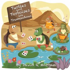 Turtles and Tortoises are Tremendous - Morgan, David R