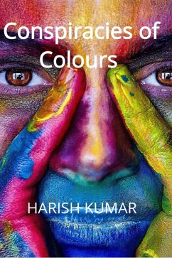 Conspiracies of Colours (eBook, ePUB) - Kumar, Harish