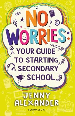 No Worries: Your Guide to Starting Secondary School (eBook, ePUB) - Alexander, Jenny