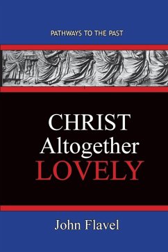 Christ Altogether Lovely - Flavel, John