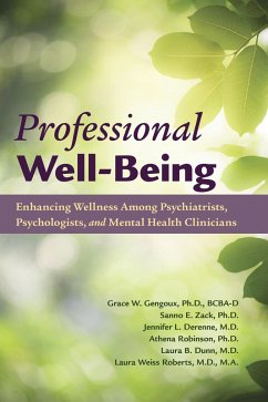 Professional Well-Being (eBook, ePUB) - Gengoux, Grace; Zack, Sanno E.; Derenne, Jennifer L.; Robinson, Athena; Dunn, Laura B.; Roberts, Laura Weiss
