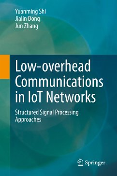 Low-overhead Communications in IoT Networks (eBook, PDF) - Shi, Yuanming; Dong, Jialin; Zhang, Jun