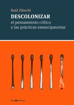 Descolonizar (eBook, ePUB) - Zibechi, Raúl