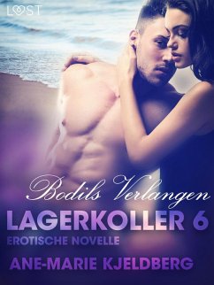 Lagerkoller 6 - Bodils Verlangen: Erotische Novelle (eBook, ePUB) - Kjeldberg, Ane-Marie