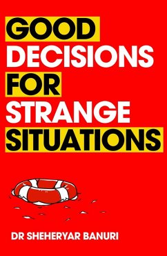 Good Decisions for Strange Situations (eBook, ePUB) - Banuri, Sheheryar