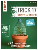 Trick 17 - Garten & Balkon. Empfohlen von HGTV (eBook, PDF)