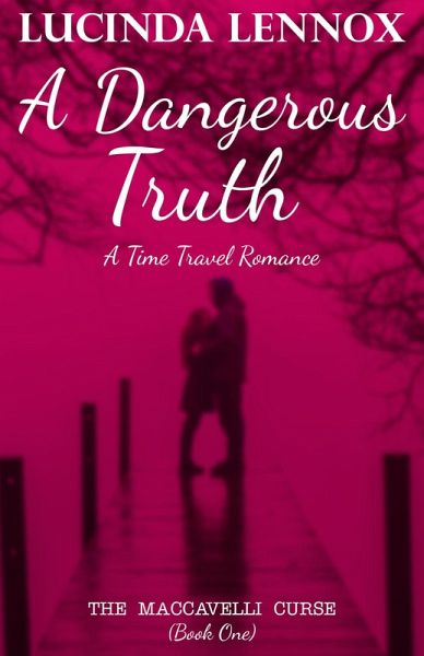 A Dangerous Truth (The MacCavelli Curse, #1) (eBook, ePUB) A Dangerous Truth (The MacCavelli Curse, #1) (eBook, ePUB)