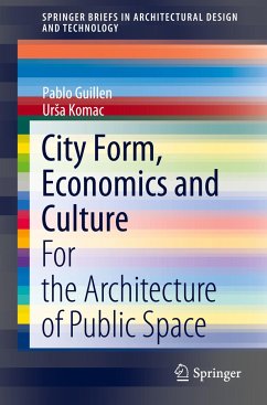City Form, Economics and Culture - Guillen, Pablo;Komac, Ursa