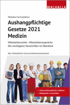 Aushangpflichtige Gesetze 2021 Medizin - Walhalla Fachredaktion