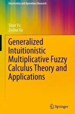 Generalized Intuitionistic Multiplicative Fuzzy Calculus Theory and Applications - Yu, Shan;Xu, Zeshui