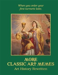 More Classic Art Memes: Art History Rewritten - Ross, Eleanor