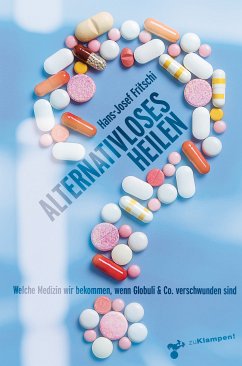 Alternativloses Heilen (eBook, PDF) - Fritschi, Hans-Josef