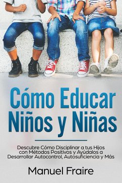 Cómo Educar Niños y Niñas (eBook, ePUB) - Fraire, Manuel